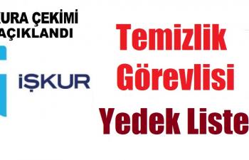 Tüm İlçelerin Temizlik Görevlisi İŞ-KUR YEDEK LİSTESİ