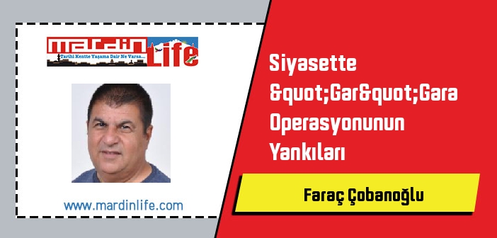 Siyasette "Gar"Gara Operasyonunun Yankıları