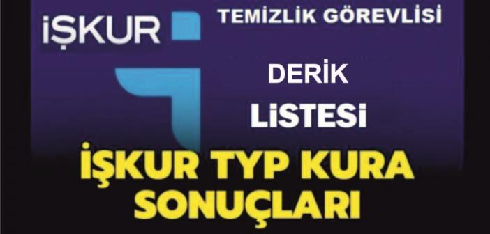 İşte Derik için İŞ-KUR Kurası ile çekilen Asil ve Yedek TYP Listesi