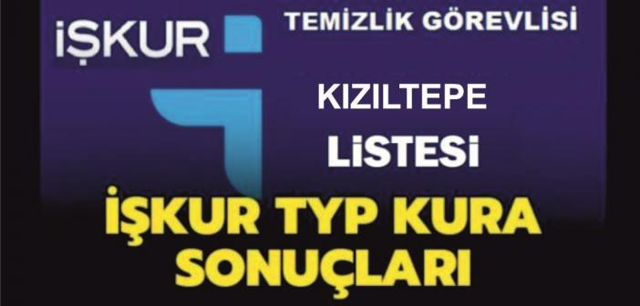 İşte Kızıltepe için İŞ-KUR Kurası ile çekilen Asil ve Yedek TYP Listesi