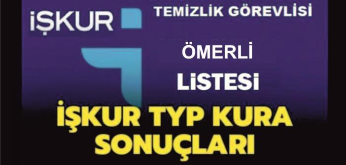 İşte Ömerli için İŞ-KUR Kurası ile çekilen Asil ve Yedek TYP Listesi