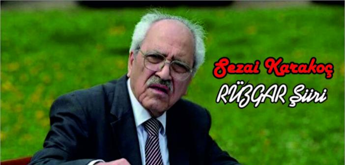 Sezai Karakoç - Rüzgar şiiri sözleri | Sezai Karakoç şiirleri