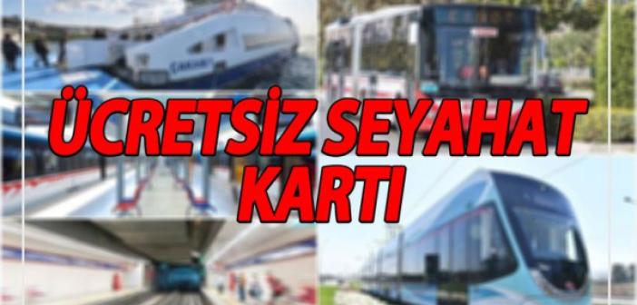 Ücretsiz seyahat kartını kimler alabilir? Ücretsiz toplu taşıma kartı alma şartları…