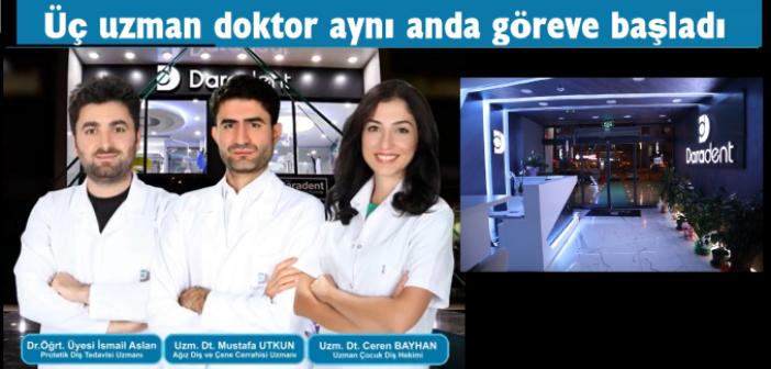 Daradent'te 3 uzman diş hekimi aynı anda hasta kabulüne başladı