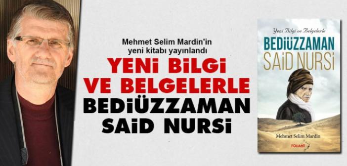 Mardinli Yazar, Bediüzzaman'la ilgili topladığı yeni bilgi ve belgeleri kitaplaştırdı