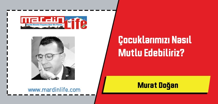 Çocuklarımızı Nasıl Mutlu Edebiliriz?