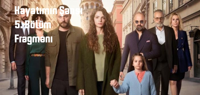 FOX TV Hayatımın Şansı 5. Bölüm fragmanı yayınlandı mı? Hayatımın Şansı dizisi 5. bölüm fragmanı izle!