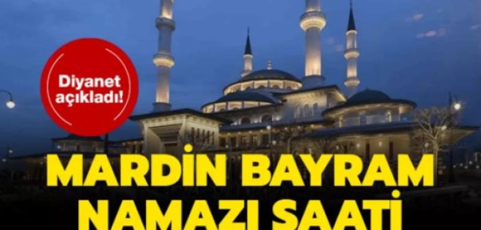 Mardin için bayram namazının saati