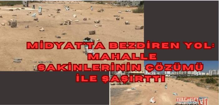 Midyat'ta bezdiren yol ,  mahalle sakinlerinin çözümü ile  şaşırttı