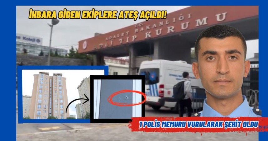 İhbara giden ekiplere ateş açıldı! 1 polis memuru vurularak şehit oldu