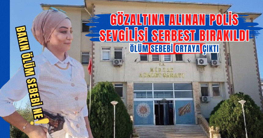 Midyat'ta silahla vurulan kadının  polis sevgilisi  serbest bırakıldı