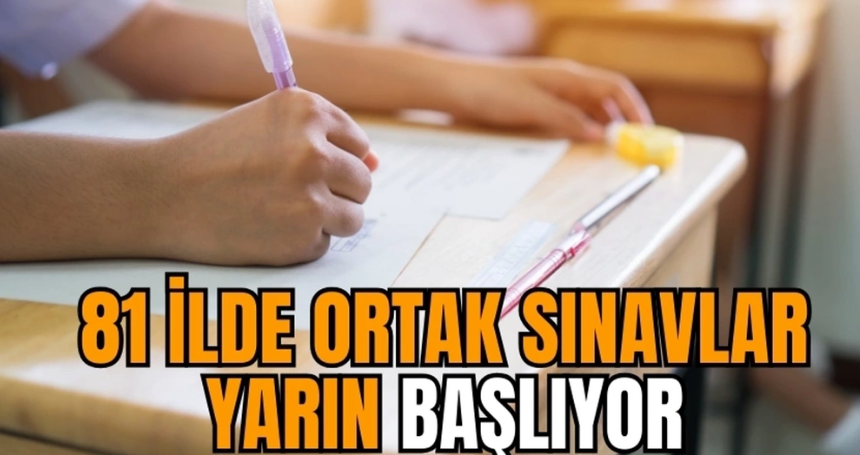 MEB açıkladı! Yarın 81 ilde ortak sınavlar başlıyor
