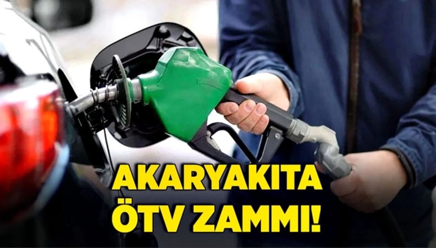 Akaryakıt ürünlerine ÖTV zammı geliyor