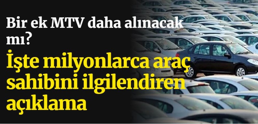 Bir ek MTV daha alınacak mı? İşte milyonlarca araç sahibini ilgilendiren açıklama
