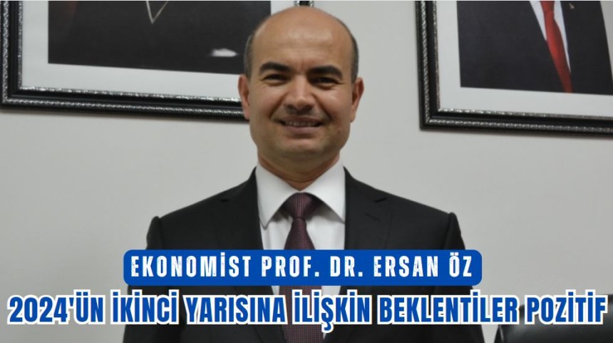 Öz, 2024 yılı ekonomisini değerlendirdi