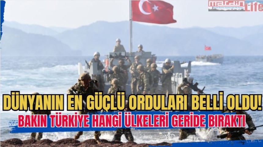 Dünyanın en güçlü orduları belli oldu! Bakın Türkiye kaçıncı sırada