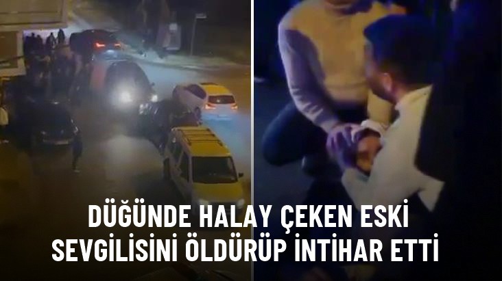 Düğünde halay çeken eski sevgilisini öldürüp intihar etti