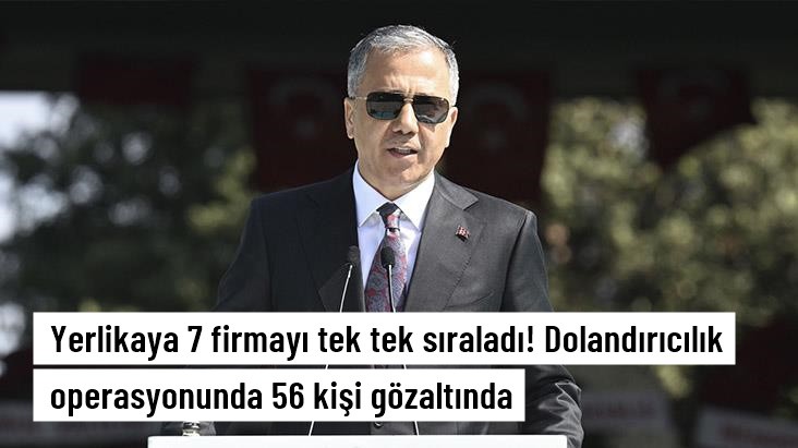 Mardin ve 15 ilde dolandırıcılık operasyonu! Bakan Yerlikaya 7 firmayı tek tek sıraladı