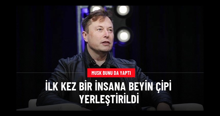 Elon Musk bunu da yaptı! Beyin çipi ilk kez bir insana yerleştirildi