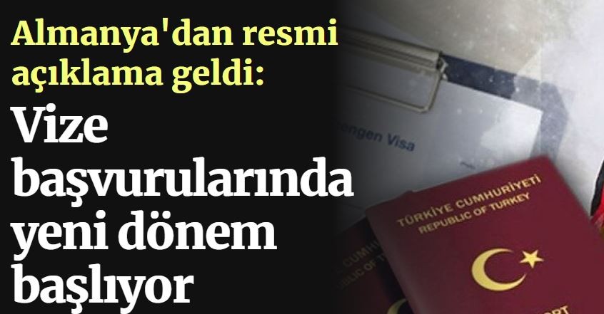 Almanya'dan resmi açıklama geldi: Vize başvurularında yeni dönem başlıyor