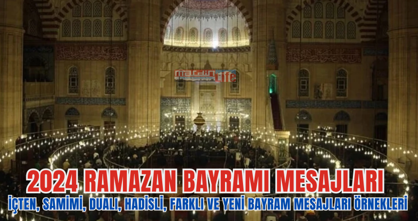 2024 Ramazan Bayramı Mesajları İçten, samimi, dualı, farklı ve yeni bayram mesajları