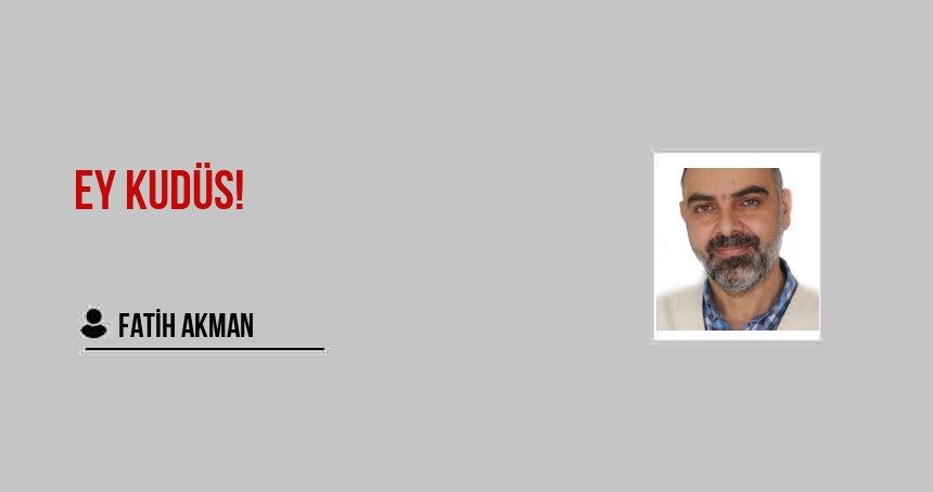 EY KUDÜS!