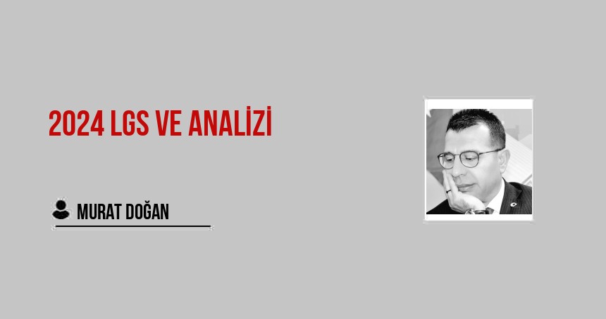 2024 LGS ve Analizi