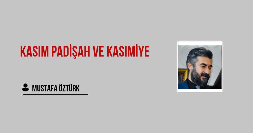 Kasım Padişah ve Kasımiye