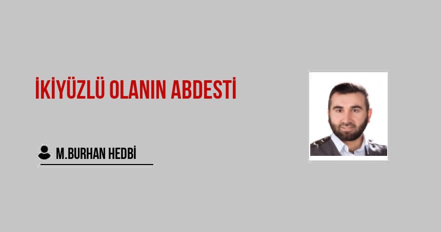 İki Yüzlü Olanın Abdesti