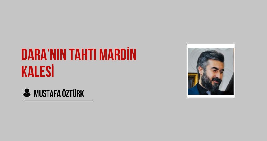 Dara’nın Tahtı Mardin Kalesi