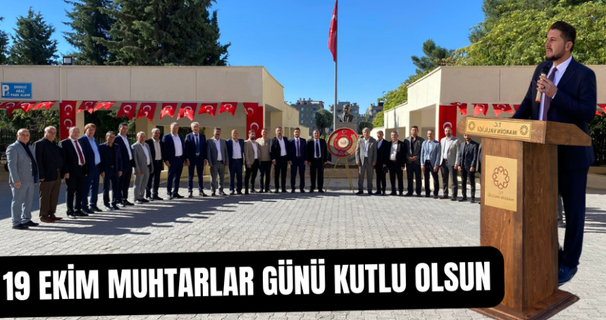 19 Ekim Muhtarlar Günü Kutlandı