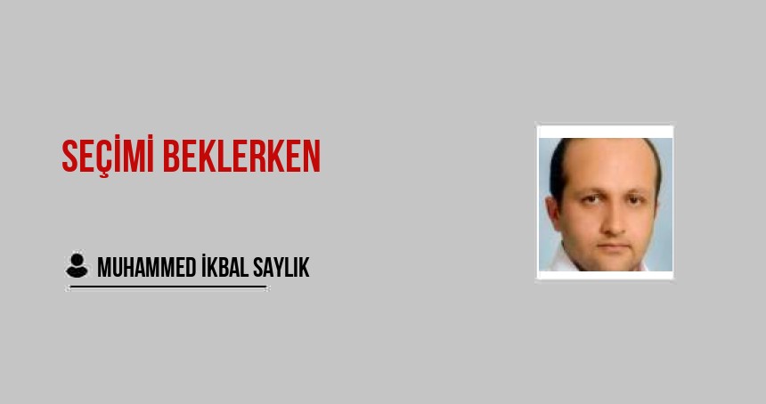 Seçimi beklerken