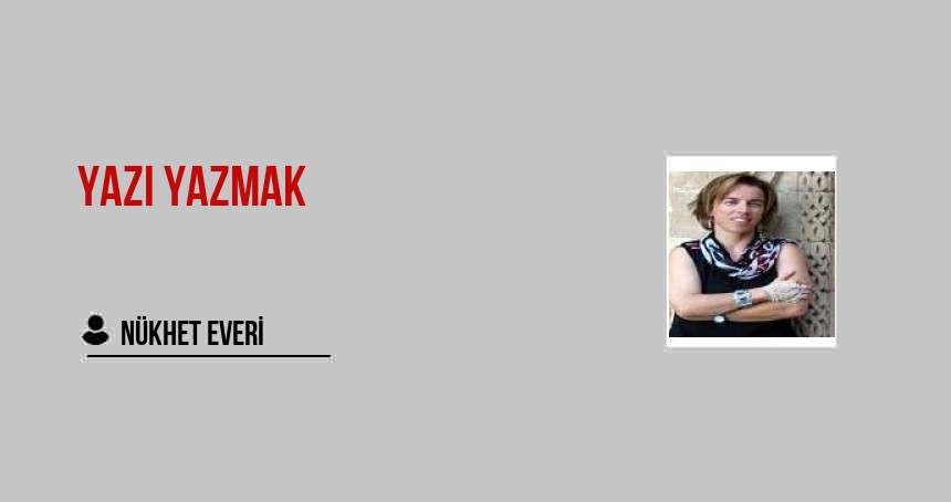 Yazı Yazmak