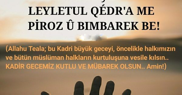 KÜRTÇE KADİR GECESİ MESAJLARI: Kürtçe anlamlı dualar, mesajlar, en güzel dualar, hadisler...