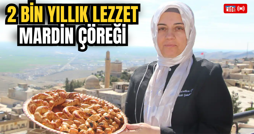 2 bin yıllık lezzet: Mardin Çöreği