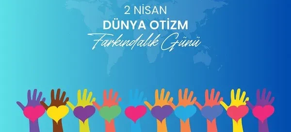 2 Nisan Dünya Otizm Farkındalık Günü