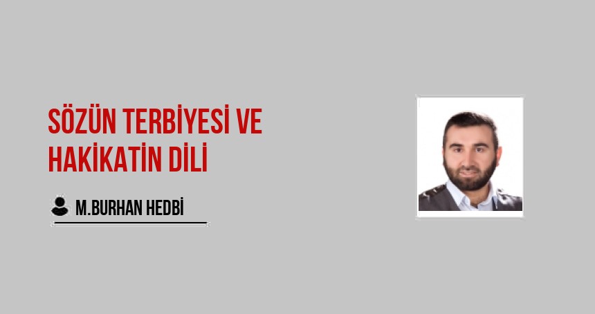 Sözün Terbiyesi ve Hakikatin Dili