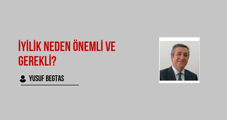 İyilik Neden Önemli ve Gerekli?