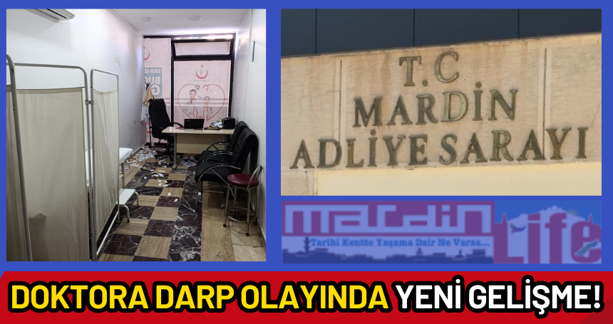 Mardin'de doktora darp olayında YENİ GELİŞME!