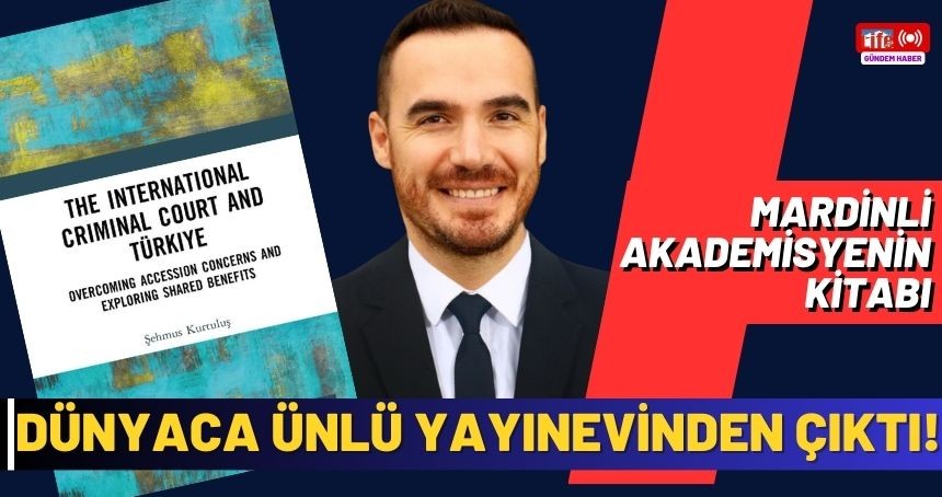 Mardinli Akademisyenin Kitabı Dünyaca Ünlü Yayınevinden Çıktı!
