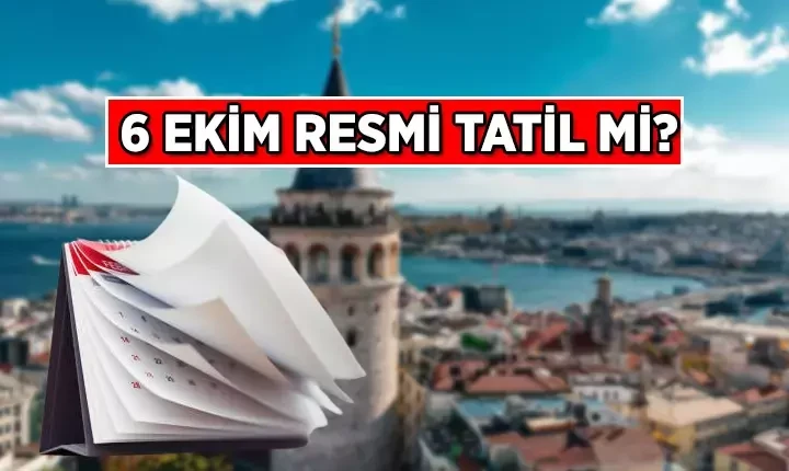 6 Ekim 2025 okullar tatil mi olacak? 6 Ekim 2025 resmi tatil mi?