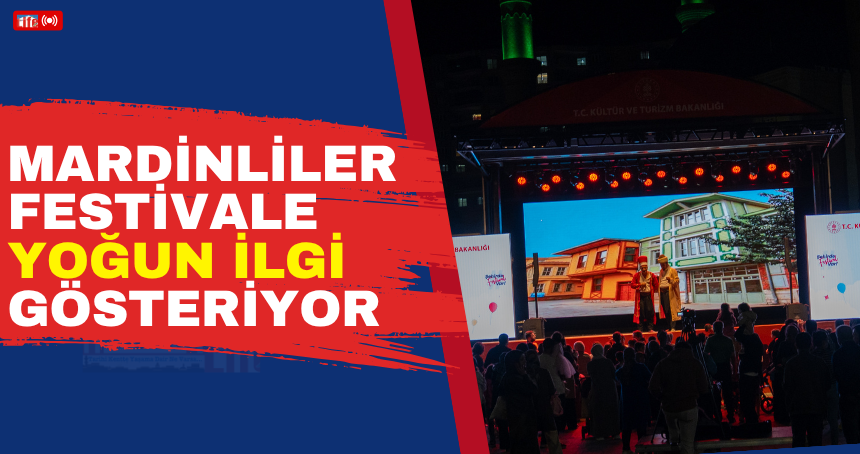 Mardinliler festivale yoğun ilgi gösteriyor