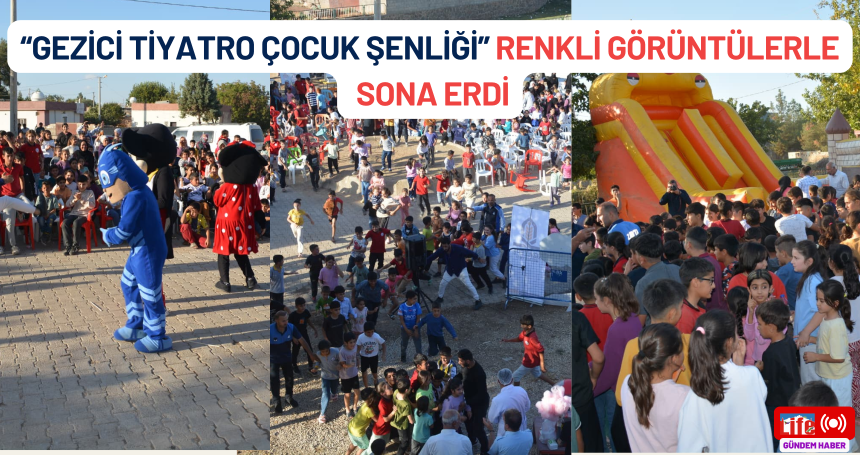 “Gezici Tiyatro Çocuk Şenliği” Renkli Görüntülerle Sona Erdi