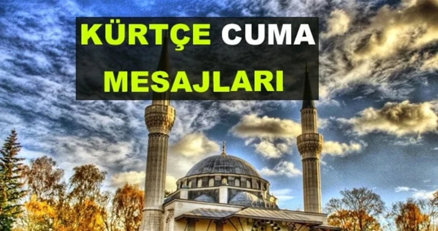 31 Ekim 2025 Kürtçe Cuma Mesajları ve Türkçe Anlamı