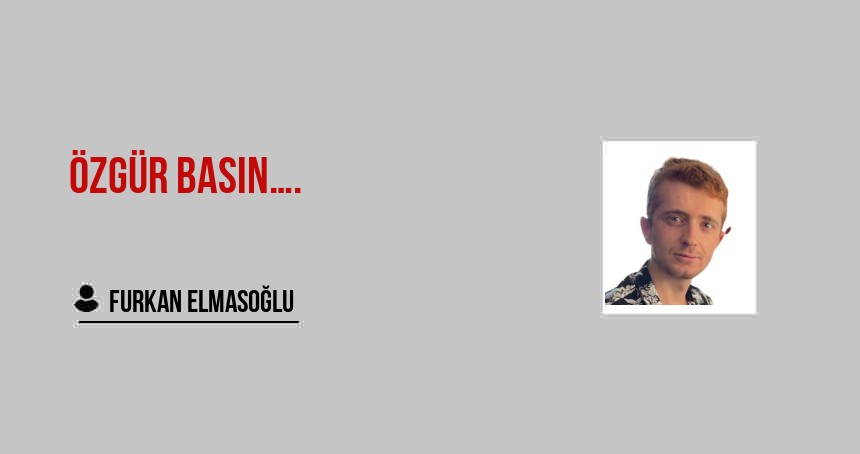 Özgür basın….