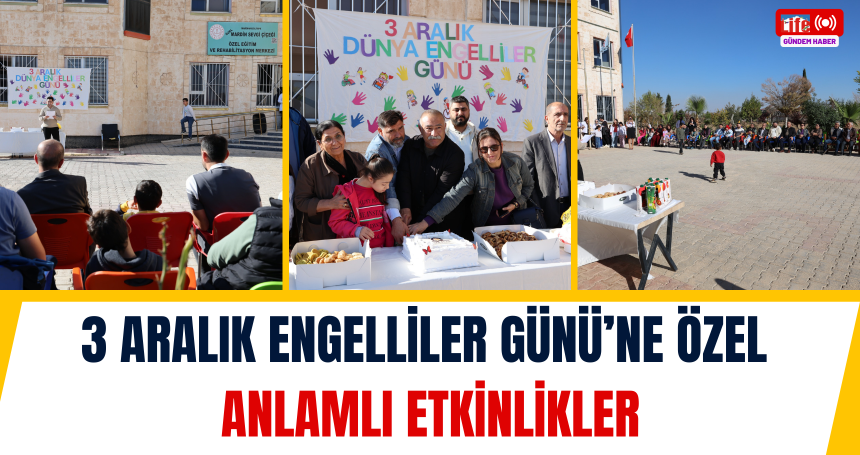 3 Aralık Engelliler Günü’ne özel anlamlı etkinlikler