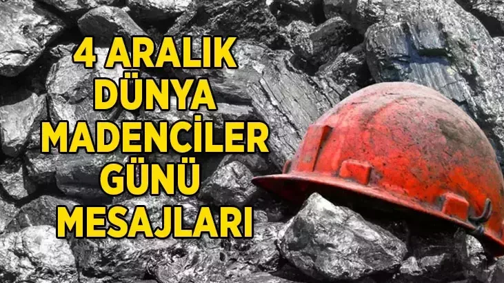 4 Aralık Dünya Madenciler Günü Mesajları ve Sözleri