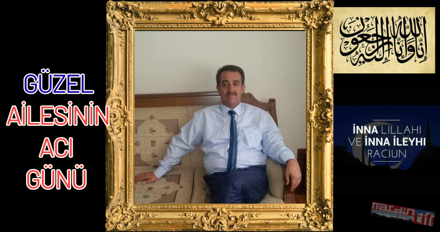 Güzel ailesinin acı günü