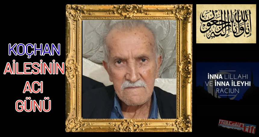 Koçhan  ailesinin acı kaybı