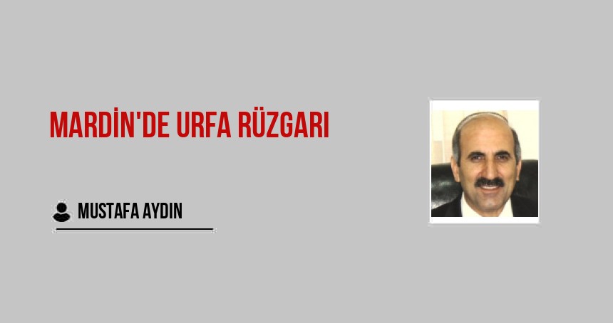 Mardin'de Urfa rüzgarı